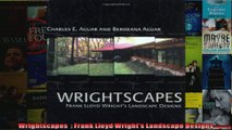 Read  Wrightscapes   Frank Lloyd Wrights Landscape Designs  Full EBook