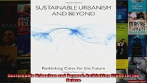 Read  Sustainable Urbanism and Beyond Rethinking Cities for the Future  Full EBook