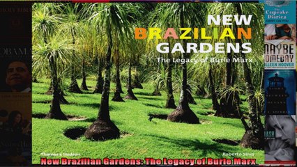 Read  New Brazilian Gardens The Legacy of Burle Marx  Full EBook
