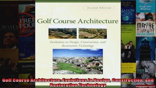 Read  Golf Course Architecture Evolutions in Design Construction and Restoration Technology  Full EBook