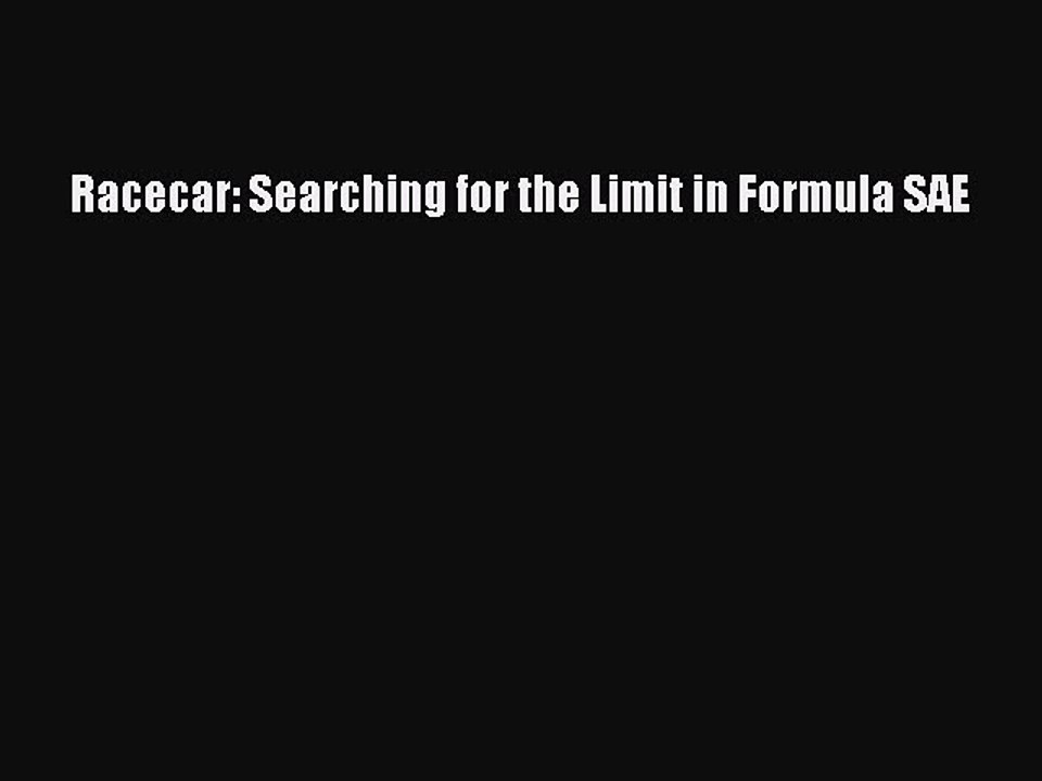 PDF Racecar: Searching for the Limit in Formula SAE Free Books