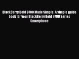 [PDF] BlackBerry Bold 9700 Made Simple: A simple guide book for your BlackBerry Bold 9700 Series