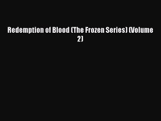 Download Redemption of Blood (The Frozen Series) (Volume 2)  EBook