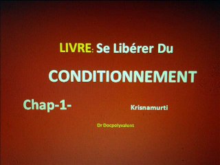 SE Libérer Du Conditionnement -LIVRE-EXTRAIT-p-1- Krishnamurti I OBJECTIF 9999 LIVRES