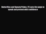 [Read book] Butterflies and Sweaty Palms: 25 sure-fire ways to speak and present with confidence