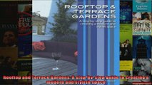 Read  Rooftop and Terrace Gardens A stepbystep guide to creating a modern and stylish space  Full EBook