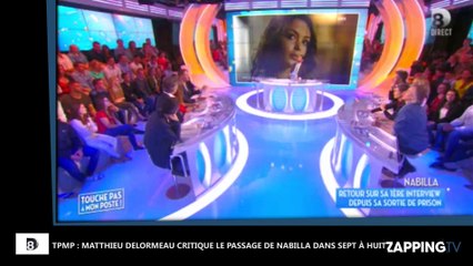 TPMP – Nabilla dans Sept à Huit : Matthieu Delormeau la critique et ne croit pas à son discours (Vidéo)