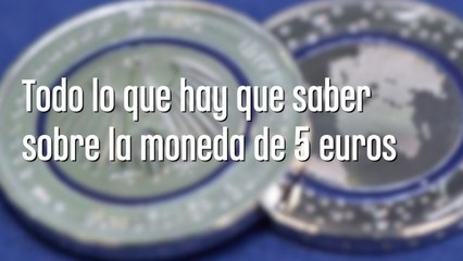 Todo lo que hay que saber sobre la moneda de 5 euros