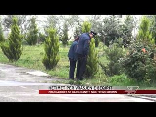 Hetimet për vrasjen e Beqirit - News, Lajme - Vizion Plus