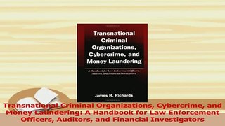 Read  Transnational Criminal Organizations Cybercrime and Money Laundering A Handbook for Law Ebook Free