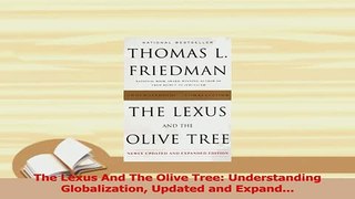 Read  The Lexus And The Olive Tree Understanding Globalization Updated and Expand Ebook Free