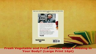 PDF  Fresh Vegetable and Fruit Juices Whats Missing in Your Body Large Print 16pt Ebook