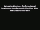 Download Automotive Milestones: The Technological Development of the Automobile: Who What When