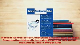 Download  Natural Remedies for Constipation Learn how to treat Constipation Naturally by using Ebook