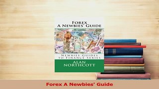 Read  Forex A Newbies Guide Ebook Free