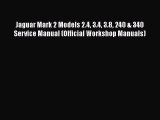 Download Jaguar Mark 2 Models 2.4 3.4 3.8 240 & 340 Service Manual (Official Workshop Manuals)