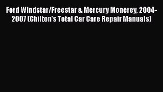 Read Ford Windstar/Freestar & Mercury Monerey 2004-2007 (Chilton's Total Car Care Repair Manuals)