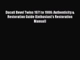 Download Ducati Bevel Twins 1971 to 1986: Authenticity & Restoration Guide (Enthusiast's Restoration
