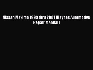 Read Nissan Maxima 1993 thru 2001 (Haynes Automotive Repair Manual) Ebook Online