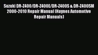 Read Suzuki DR-Z400/DR-Z400E/DR-Z400S & DR-Z400SM 2000-2010 Repair Manual (Haynes Automotive