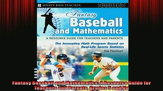 Free PDF Downlaod  Fantasy Baseball and Mathematics A Resource Guide for Teachers and Parents Grades 5 and  BOOK ONLINE