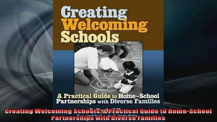 FREE PDF  Creating Welcoming Schools A Practical Guide to HomeSchool Partnerships with Diverse  DOWNLOAD ONLINE