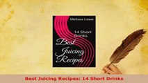 PDF  Best Juicing Recipes 14 Short Drinks Read Online