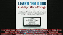 FREE PDF  LearnEm Good Essay Writing Essay Writing Skills for Kids  Help Your Child Write Essays  DOWNLOAD ONLINE