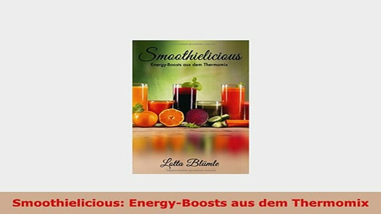 PDF  Smoothielicious EnergyBoosts aus dem Thermomix PDF Book Free