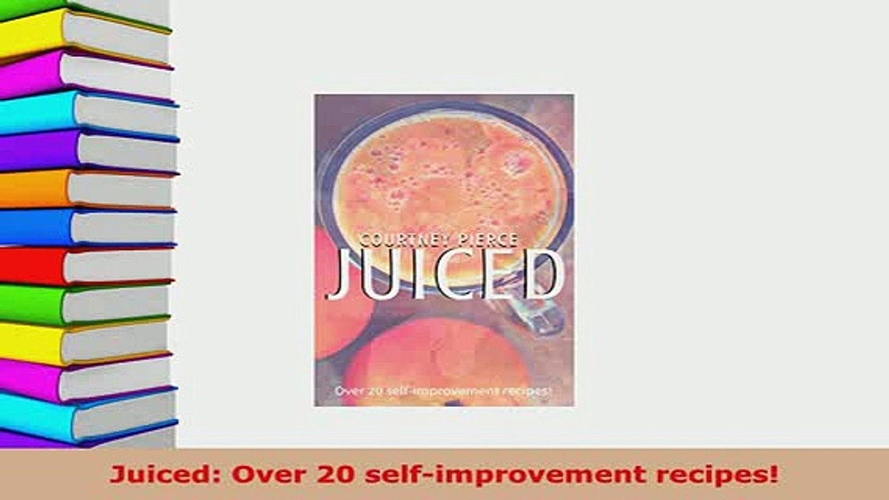 PDF  Juiced Over 20 selfimprovement recipes PDF Book Free