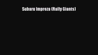 Read Subaru Impreza (Rally Giants) Ebook Free