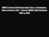 Download BMW 3 Series E36 Restoration Tips & Techniques: How to Restore E36 - 3 Series BMWs