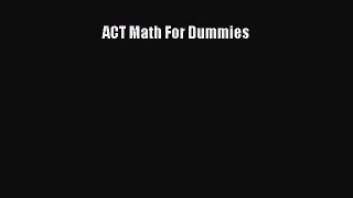 Read ACT Math For Dummies Ebook Free