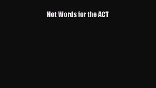 Read Hot Words for the ACT Ebook Free