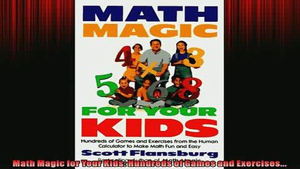 FREE DOWNLOAD  Math Magic for Your Kids Hundreds of Games and Exercises READ ONLINE
