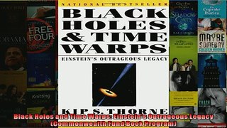 FREE DOWNLOAD  Black Holes and Time Warps Einsteins Outrageous Legacy Commonwealth Fund Book Program READ ONLINE