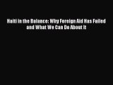 Download Haiti in the Balance: Why Foreign Aid Has Failed and What We Can Do About It Ebook
