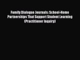 Free [PDF] Downlaod Family Dialogue Journals: School-Home Partnerships That Support Student