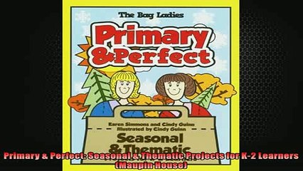 READ book  Primary  Perfect Seasonal  Thematic Projects for K2 Learners Maupin House  BOOK ONLINE