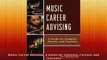 FREE DOWNLOAD  Music Career Advising A Guide for Students Parents and Teachers  DOWNLOAD ONLINE