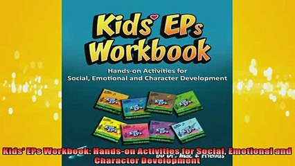 Free PDF Downlaod  Kids EPs Workbook Handson Activities for Social Emotional and Character Development READ ONLINE