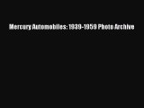 Read Mercury Automobiles: 1939-1959 Photo Archive Ebook Free