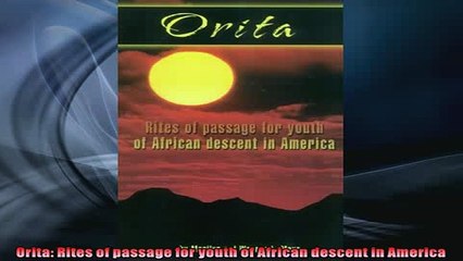 READ book  Orita Rites of passage for youth of African descent in America  DOWNLOAD ONLINE