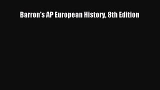 Download Barron's AP European History 8th Edition Ebook Online