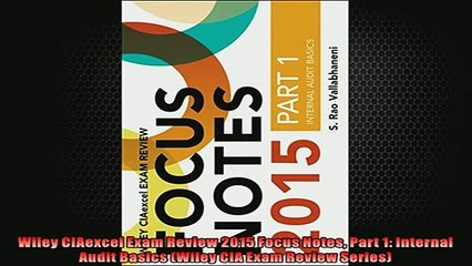 FREE PDF  Wiley CIAexcel Exam Review 2015 Focus Notes Part 1 Internal Audit Basics Wiley CIA Exam  DOWNLOAD ONLINE