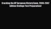 Read Cracking the AP European History Exam 2006-2007 Edition (College Test Preparation) Ebook