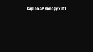 Read Kaplan AP Biology 2011 Ebook Free