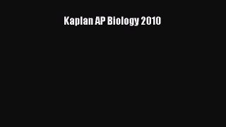 Read Kaplan AP Biology 2010 Ebook Free