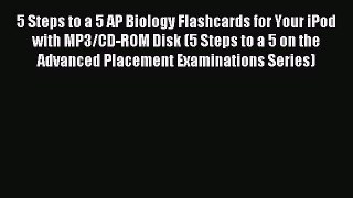 Read 5 Steps to a 5 AP Biology Flashcards for Your iPod with MP3/CD-ROM Disk (5 Steps to a