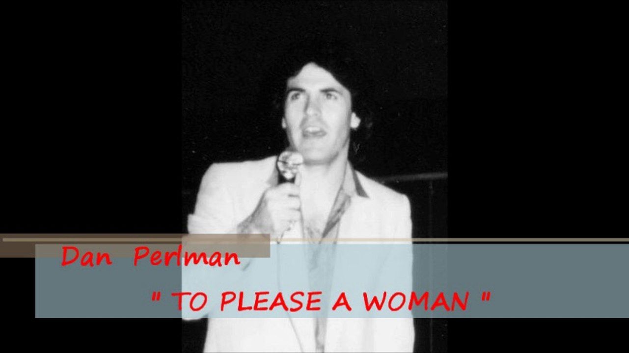 DAN PERLMAN   -   TO PLEASE A WOMAN